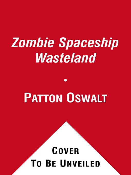Title details for Zombie Spaceship Wasteland by Patton Oswalt - Available